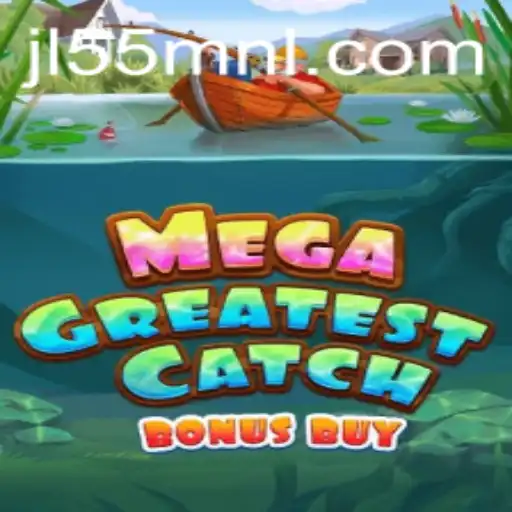 Discover the Thrills of MegaGreatestCatchBonusBuy